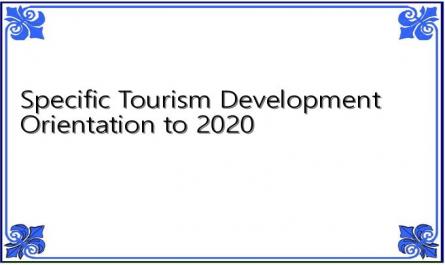 Specific Tourism Development Orientation to 2020