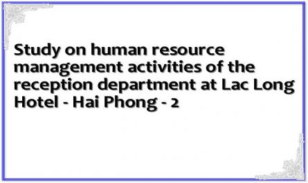 Study on human resource management activities of the reception department at Lac Long Hotel - Hai Phong - 2
