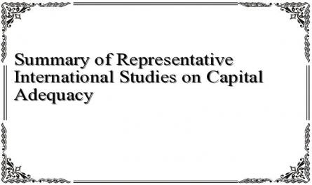 Summary of Representative International Studies on Capital Adequacy