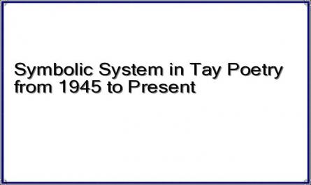 Symbolic System in Tay Poetry from 1945 to Present