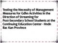Testing the Necessity of Management Measures for Gdhn Activities in the Direction of Streaming for Post-Secondary School Students at the Continuing Education Center - Hndn Bac Kan Province