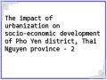 The impact of urbanization on socio-economic development of Pho Yen district, Thai Nguyen province - 2