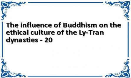 The influence of Buddhism on the ethical culture of the Ly-Tran dynasties - 20