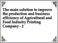 The main solution to improve the production and business efficiency of Agricultural and Food Industry Printing Company - 2