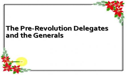 The "Pre-Revolution" Delegates and the Generals