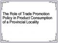 The Role of Trade Promotion Policy in Product Consumption of a Provincial Locality