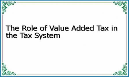 The Role of Value Added Tax in the Tax System