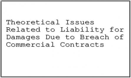 Theoretical Issues Related to Liability for Damages Due to Breach of Commercial Contracts