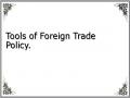 Tools of Foreign Trade Policy.