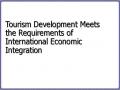 Tourism Development Meets the Requirements of International Economic Integration