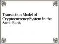 Transaction Model of Cryptocurrency System in the Same Bank