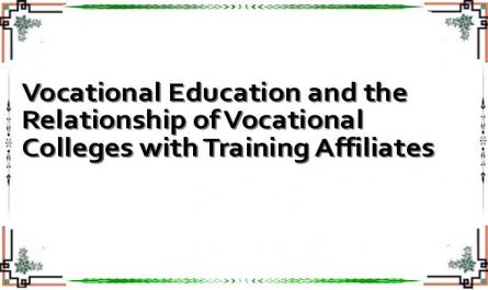 Vocational Education and the Relationship of Vocational Colleges with Training Affiliates
