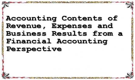 Accounting Contents of Revenue, Expenses and Business Results from a Financial Accounting Perspective