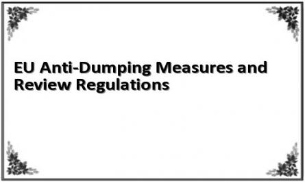 EU Anti-Dumping Measures and Review Regulations