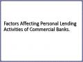 Factors Affecting Personal Lending Activities of Commercial Banks.