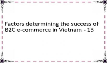 Factors determining the success of B2C e-commerce in Vietnam - 13