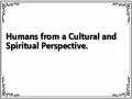 Humans from a Cultural and Spiritual Perspective.