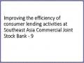 Improving the efficiency of consumer lending activities at Southeast Asia Commercial Joint Stock Bank - 9