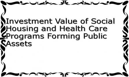 Investment Value of Social Housing and Health Care Programs Forming Public Assets