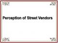 Perception of Street Vendors