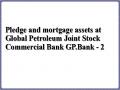 Pledge and mortgage assets at Global Petroleum Joint Stock Commercial Bank GP.Bank - 2
