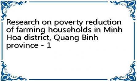 Research on poverty reduction of farming households in Minh Hoa district, Quang Binh province - 1