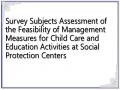 Survey Subjects Assessment of the Feasibility of Management Measures for Child Care and Education Activities at Social Protection Centers
