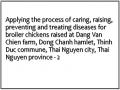 Applying the process of caring, raising, preventing and treating diseases for broiler chickens raised at Dang Van Chien farm, Dong Chanh hamlet, Thinh Duc commune, Thai Nguyen city, Thai Nguyen province - 2