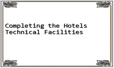 Completing the Hotel's Technical Facilities