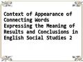 Context of Appearance of Connecting Words Expressing the Meaning of Results and Conclusions in English Social Studies 2