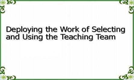 Deploying the Work of Selecting and Using the Teaching Team