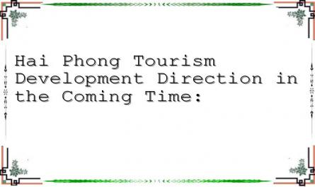 Hai Phong Tourism Development Direction in the Coming Time:
