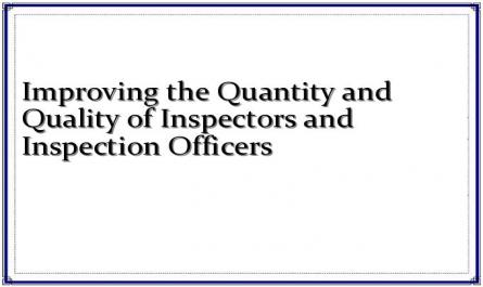 Improving the Quantity and Quality of Inspectors and Inspection Officers