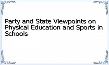 Party and State Viewpoints on Physical Education and Sports in Schools