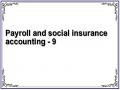 Payroll and social insurance accounting - 9