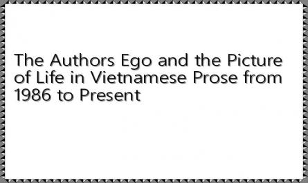 The Author's Ego and the Picture of Life in Vietnamese Prose from 1986 to Present