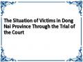The Situation of Victims in Dong Nai Province Through the Trial of the Court