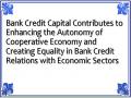 Bank Credit Capital Contributes to Enhancing the Autonomy of Cooperative Economy and Creating Equality in Bank Credit Relations with Economic Sectors
