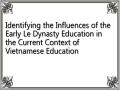 Identifying the Influences of the Early Le Dynasty Education in the Current Context of Vietnamese Education