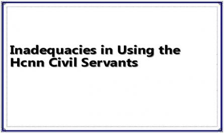 Inadequacies in Using the Hcnn Civil Servants
