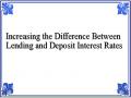 Increasing the Difference Between Lending and Deposit Interest Rates