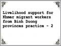 Livelihood support for Khmer migrant workers from Binh Duong provinces practice - 2