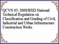 QCVN 03: 2009/BXD National Technical Regulation on Classification and Grading of Civil, Industrial and Urban Infrastructure Construction Works