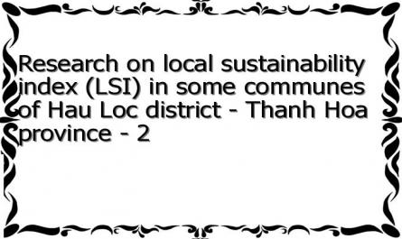 Research on local sustainability index (LSI) in some communes of Hau Loc district - Thanh Hoa province - 2