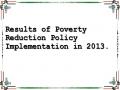 Results of Poverty Reduction Policy Implementation in 2013.