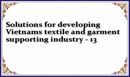 Solutions for developing Vietnams textile and garment supporting industry - 13