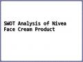 SWOT Analysis of Nivea Face Cream Product