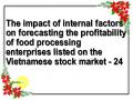 The impact of internal factors on forecasting the profitability of food processing enterprises listed on the Vietnamese stock market - 24