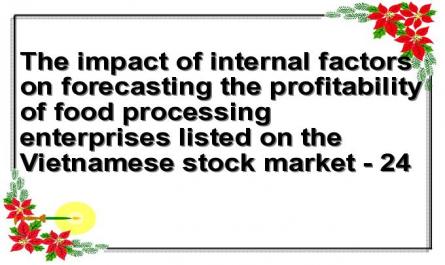 The impact of internal factors on forecasting the profitability of food processing enterprises listed on the Vietnamese stock market - 24