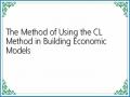 The Method of Using the CL Method in Building Economic Models